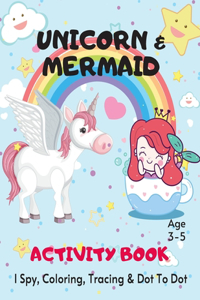 Unicorn & Mermaid Tracing, I Spy, Coloring & Dot To Dot Activity Book Age 3 - 5