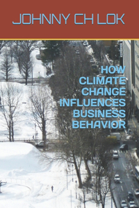 How Climate Change Influences Business Behavior