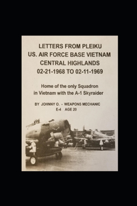Letters From Pleiku U.S. Airforce Base Vietnam