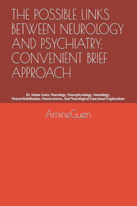 The Possible Links Between Neurology and Psychiatry