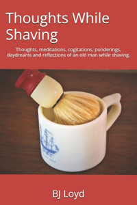 Thoughts While Shaving