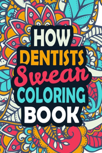How Dentists Swear Coloring Book