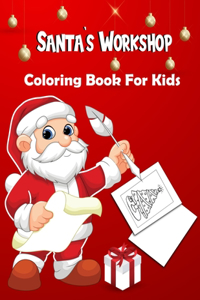 Santa`s Workshop Coloring Book For Kids