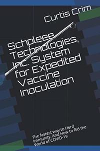Schpleee Technologies, Inc. System for Expedited Antibiotic Vaccine Inoculation