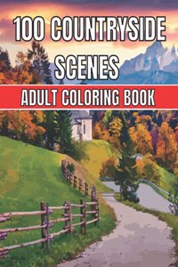 100 Countryside Scenes Adult Coloring Book