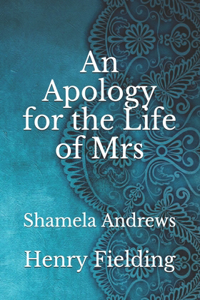 An Apology for the Life of Mrs