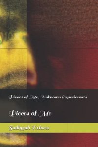 Pieces of Me, Unknown Experience's