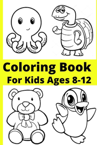 Coloring Book For Kids Ages 8-12