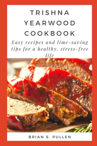 Trishna Yearwood Cookbook