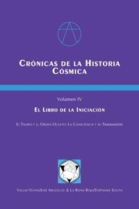 Crónicas de la Historia Cósmica Vol 4: Volúmen IV: Libro de la Iniciación