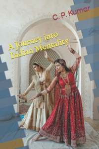 Journey into Indian Mentality