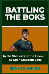 Battling the Boks: "In the Shadows of the Lineout: The Eben Etzebeth Saga"