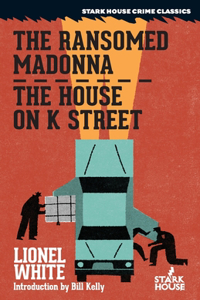 Ransomed Madonna / The House on K Street