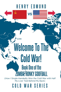 Welcome To The Cold War!