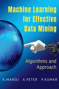 Machine Learning for Effective Data Mining