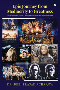 Epic Journey from Mediocrity to Greatness