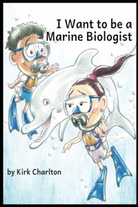 I Want to be a Marine Biologist