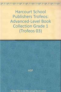 Harcourt School Publishers Trofeos: Advanced-Level Book Collection Grade 1