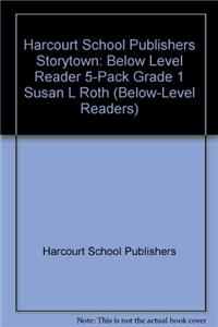 Storytown: Below-Level Reader 5-Pack Grade 1 Susan L. Roth
