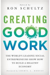 Creating Good Work