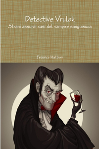 Detective Vrulok - Strani assurdi casi del vampiro sanguisuca