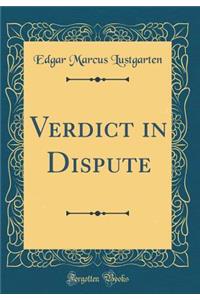 Verdict in Dispute (Classic Reprint)