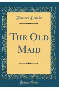The Old Maid (Classic Reprint)