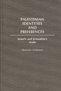 Palestinian Identities and Preferences