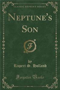 Neptune's Son (Classic Reprint)