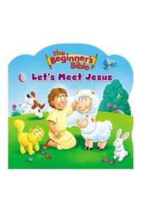 The Beginner's Bible Let's Meet Jesus