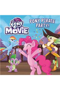 My Little Pony: The Movie: Pony Pirate Party!