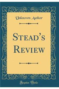 Stead's Review (Classic Reprint)