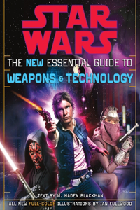 New Essential Guide to Weapons and Technology: Revised Edition: Star Wars