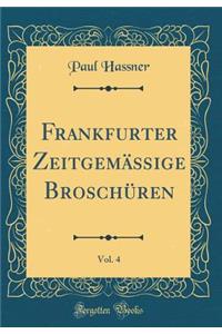 Frankfurter Zeitgemäßige Broschüren, Vol. 4 (Classic Reprint)
