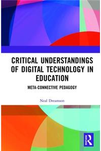 Critical Understandings of Digital Technology in Education