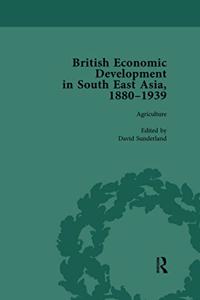 British Economic Development in South East Asia, 1880-1939, Volume 1