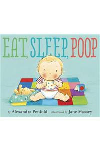 Eat, Sleep, Poop