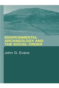 Environmental Archaeology and the Social Order