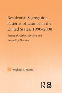 Residential Segregation Patterns of Latinos in the United States, 1990-2000
