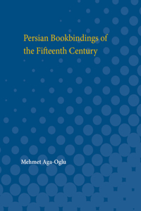 Persian Bookbindings of the Fifteenth Century