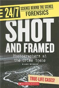 Shot and Framed