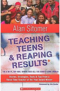 Teaching Teens and Reaping Results in a Wi-Fi, Hip-Hop, Where-Has-All-The-Sanity-Gone World