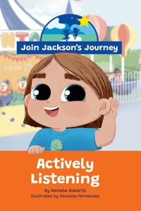 JOIN JACKSON's JOURNEY Actively Listening