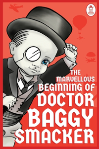 Marvellous Beginning of Doctor Baggy Smacker