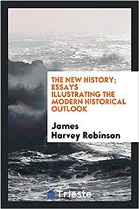 THE NEW HISTORY; ESSAYS ILLUSTRATING THE