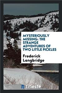 MYSTERIOUSLY MISSING: THE STRANGE ADVENT