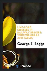 Live-Load Stresses in Railway Bridges
