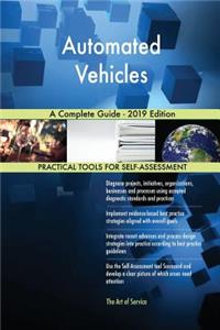 Automated Vehicles A Complete Guide - 2019 Edition