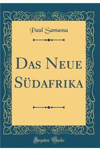 Das Neue SÃ¼dafrika (Classic Reprint)