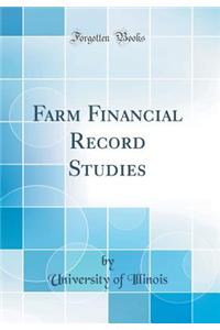 Farm Financial Record Studies (Classic Reprint)